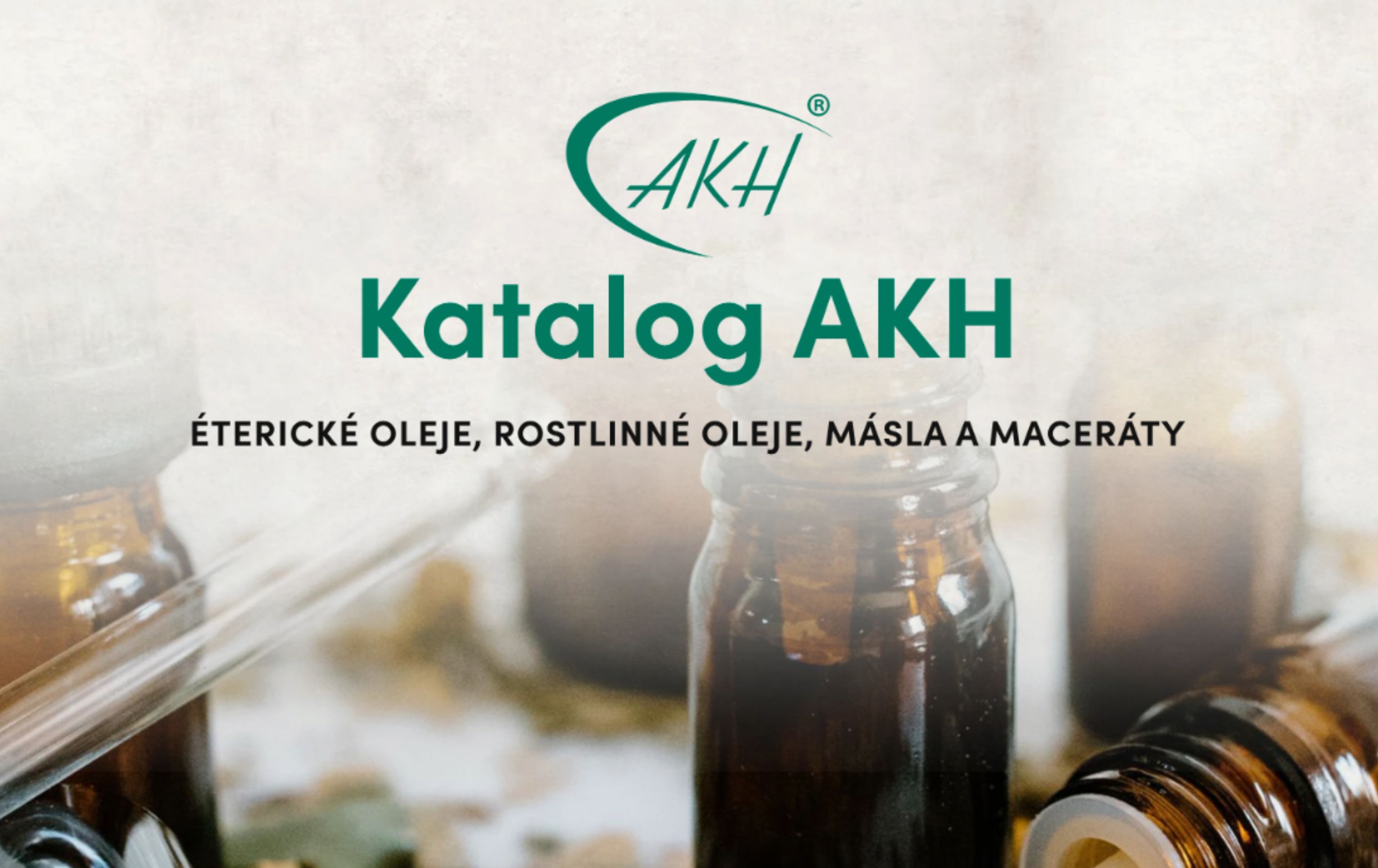 Katalog AKH s nabídkou éterických a rostlinných olejů, másel a macerátů.